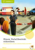 Einen Unfallbericht schreiben. Den Konjunktiv und die indirekte Rede anwenden